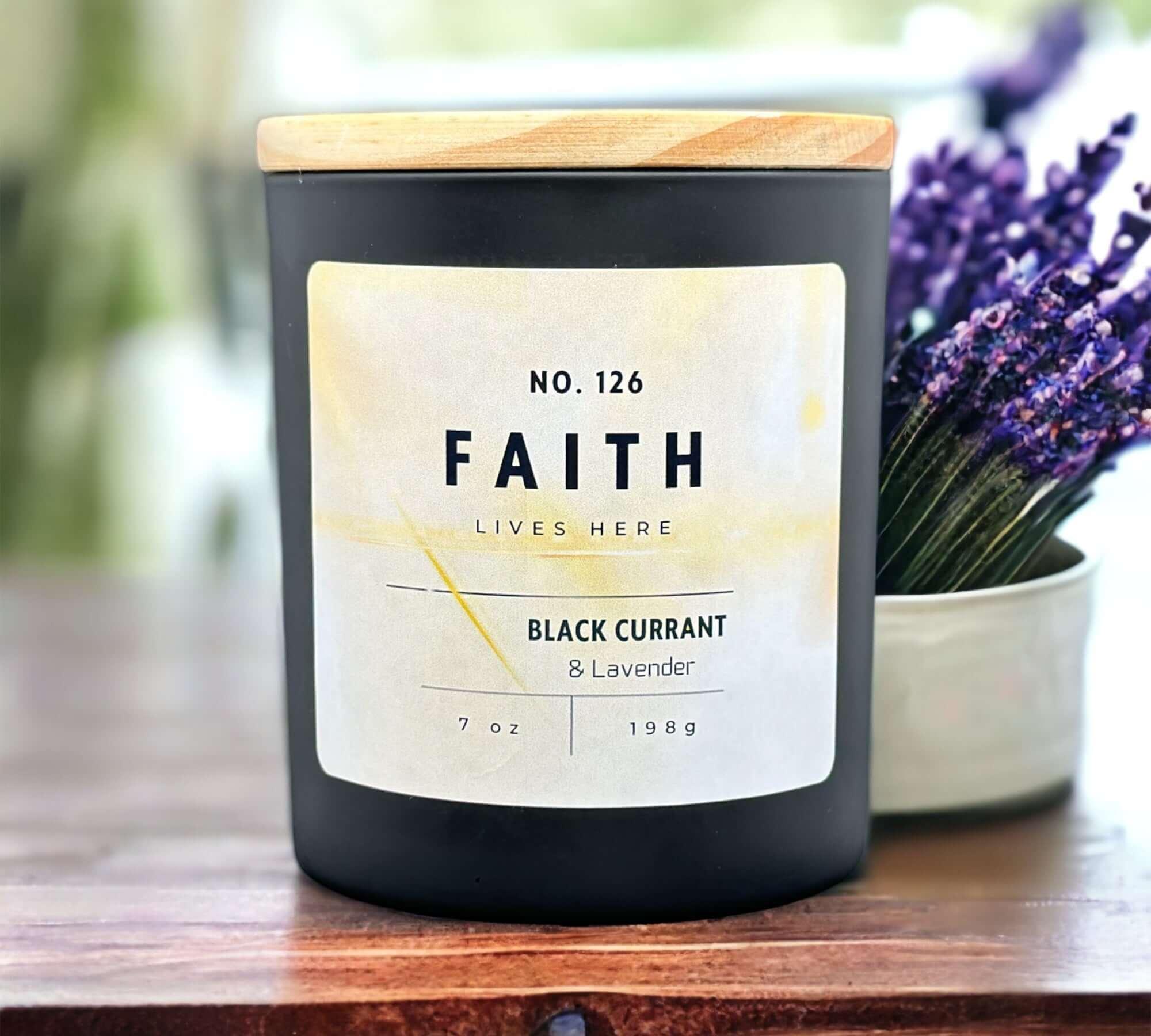 Faith lives here. Black currant and lavender candle