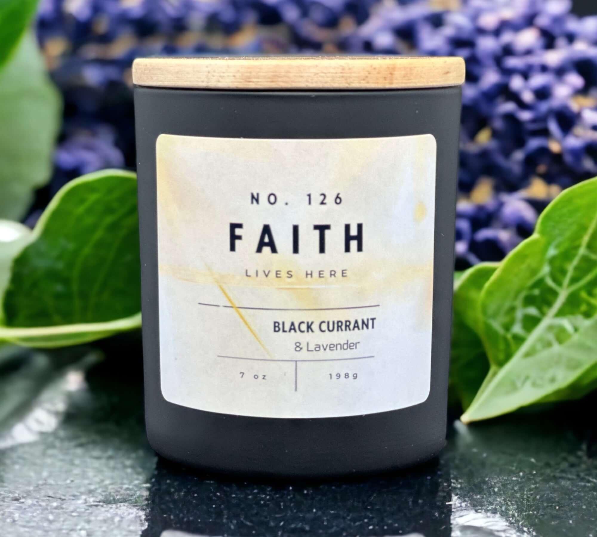 Faith lives here. Black currant and lavender candle